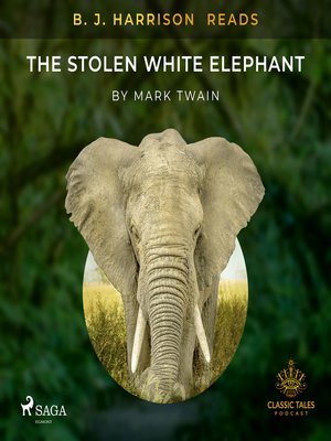 cover image of B. J. Harrison Reads the Stolen White Elephant